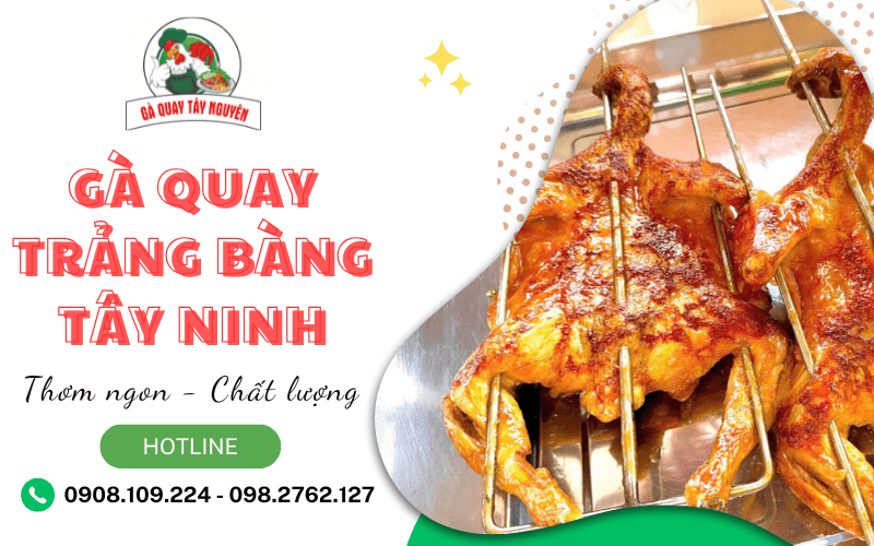 gà quay trảng bàng tây ninh