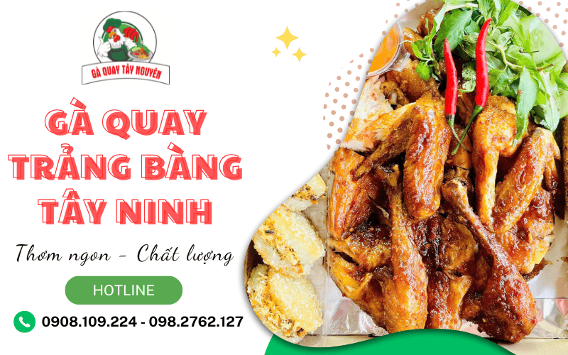 gà quay trảng bàng tây ninh